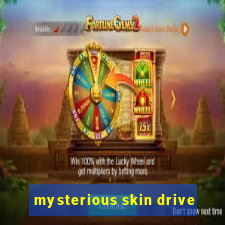 mysterious skin drive